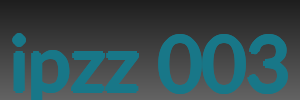ipzz 003